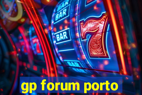 gp forum porto